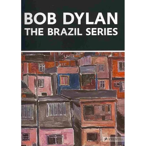 Bob Dylan - The Brazil Series - John Elderfield - Bog