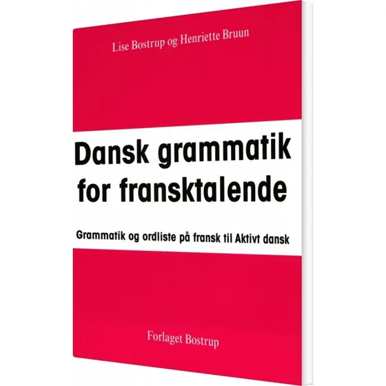 Dansk grammatik for fransktalende - Lise Bostrup