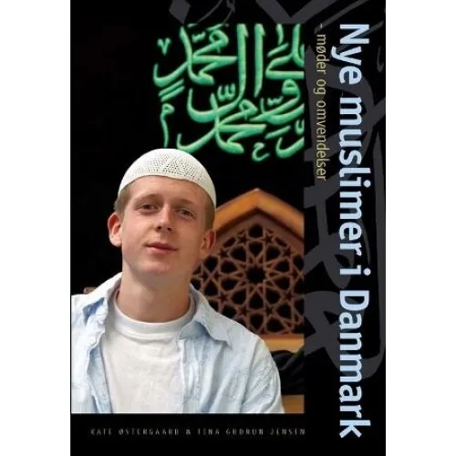 Nye Muslimer I Danmark af Kate Østeraard - Forlaget Univers