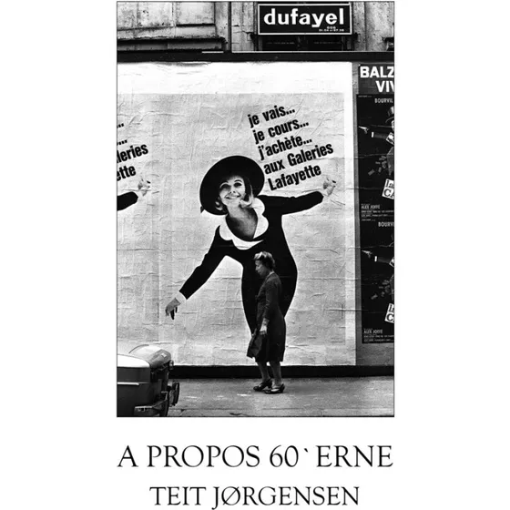 A Propos 60'erne - Teit Jørgensen - Edition Bløndal