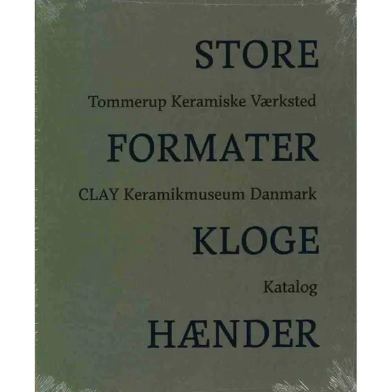 Kloge Hænder - Store Formater - CLAY Keramikmuseum