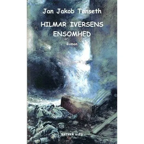 Hilmar Iversens ensomhed af Jan Jakob Tønseth