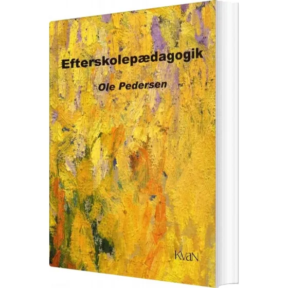 Efterskolepædagogik af Ole Pedersen - Bog (Kvan)