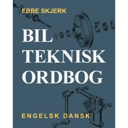 Bilteknisk ordbog - Engelsk/Dansk af Ebbe Skjerk