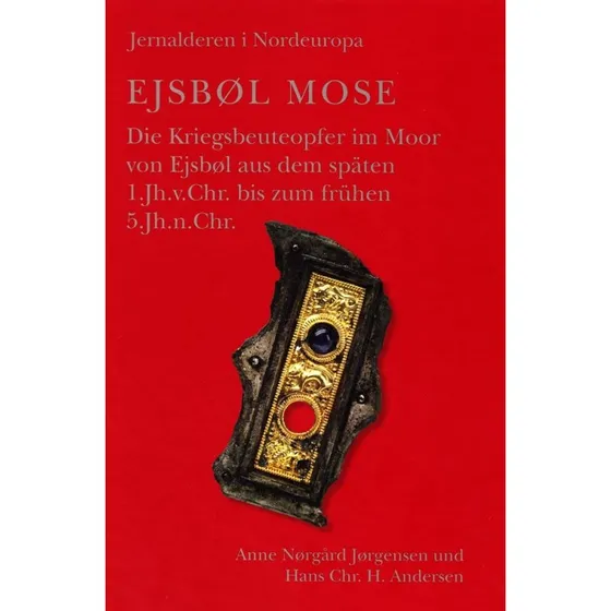 Ejsbøl Mose - Anne Nørgård Jørgensen (Aarhus Universitetsforlag)