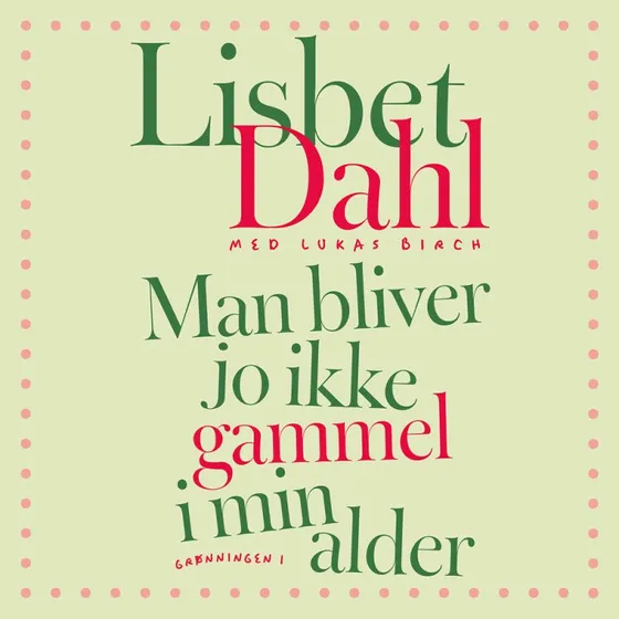 Man bliver jo ikke gammel i min alder - Lisbet Dahl & Lukas Birch