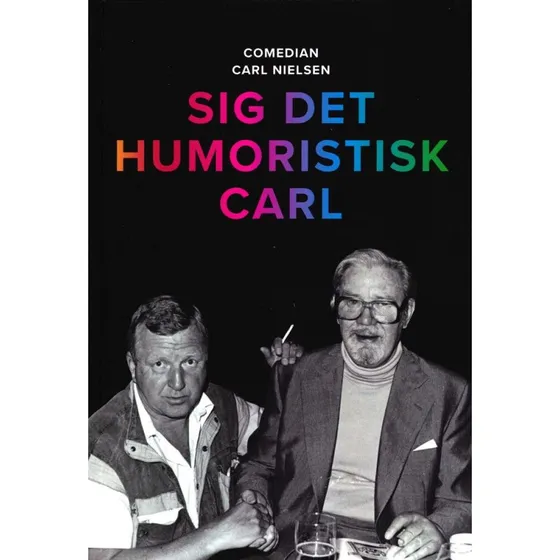 Sig det humoristisk Carl - Carl Nielsen