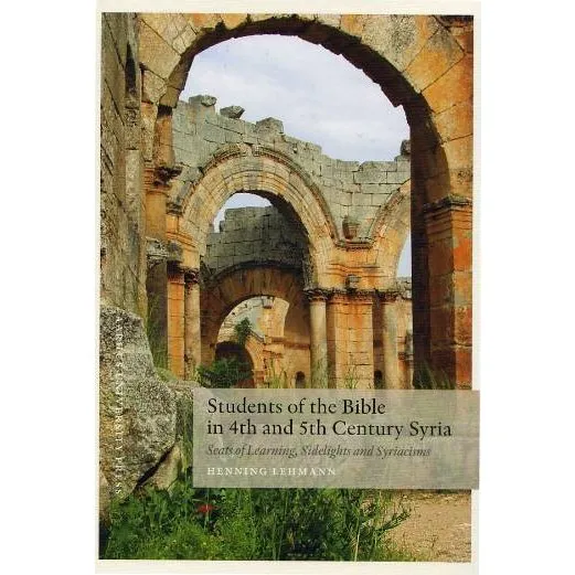 Students of the Bible in the 4th and 5th century Syria - Henning Lehmann