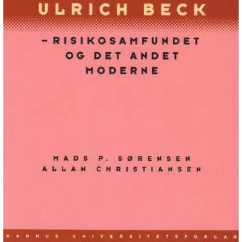 Ulrich Beck - Risikosamfundet og det andet moderne
