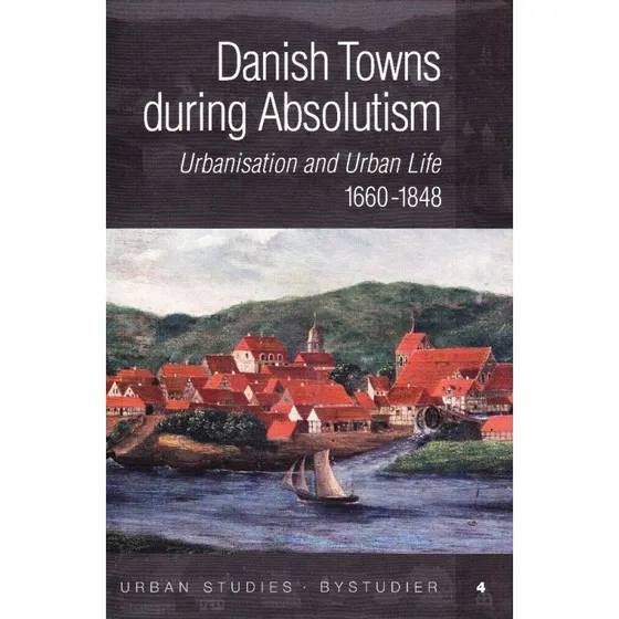 Danish Towns during Absolutism - Jørgen Mikkelsen