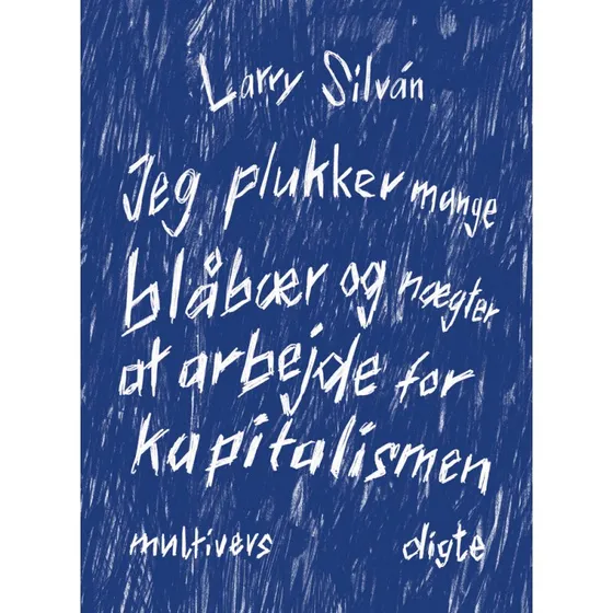 Jeg plukker mange blåbær og nægter at arbejde for kapitalismen