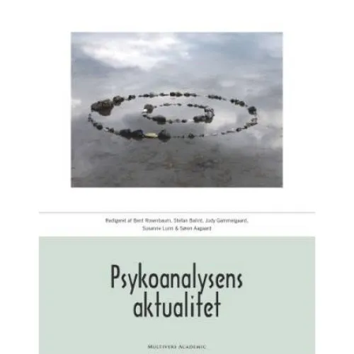 Psykoanalysens aktualitet - Bent Rosenbaum