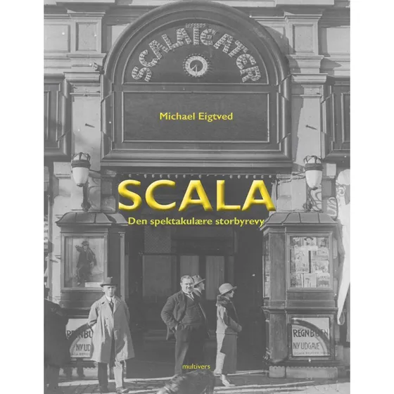 Scala - Den spektakulære storbyrevy af Michael Eigtved
