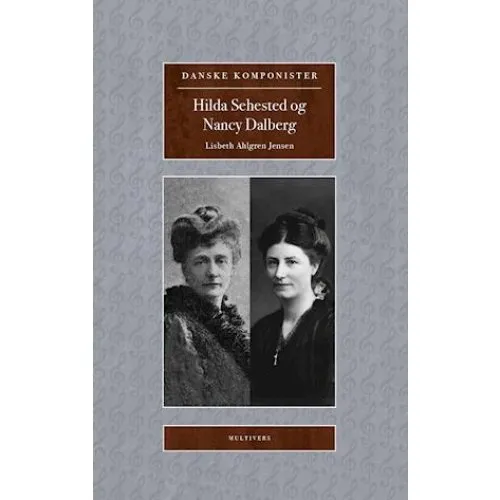 Hilda Sehested og Nancy Dalberg - Lisbeth Ahlgren Jensen - Bog