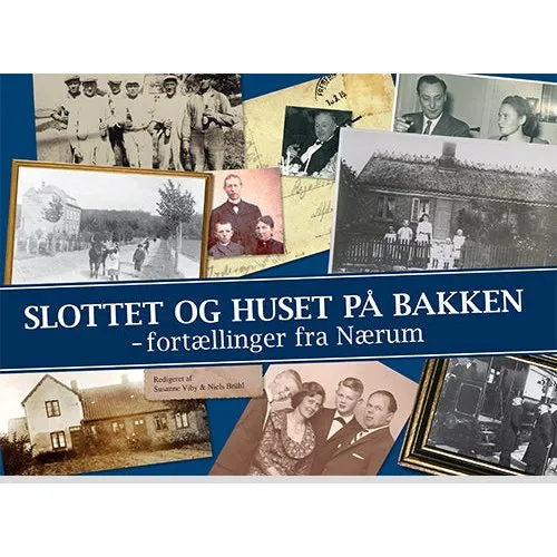 Slottet og Huset på bakken: Fortællinger fra Nærum