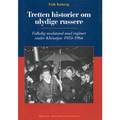 Tretten historier om ulydige russere - Erik Kulavig