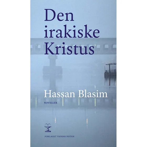 Den irakiske Kristus - Hassan Blasim - Bog