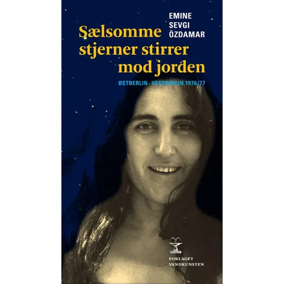 Sælsomme stjerner stirrer mod jorden - Emine Sevgi Özdamar