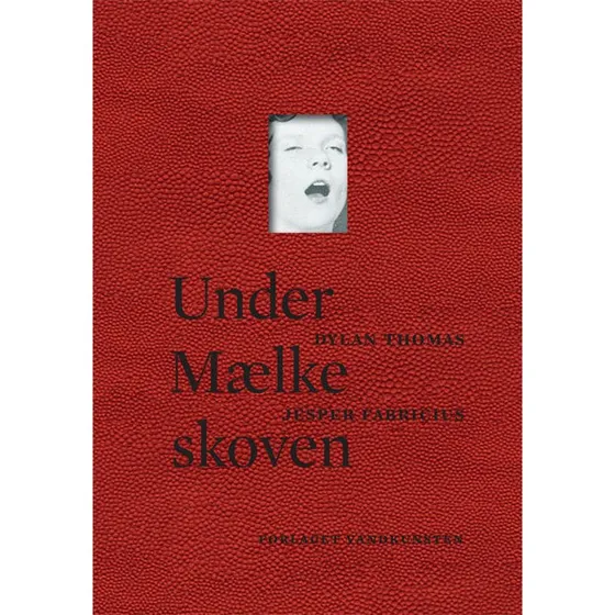 Dylan Thomas: Under Mælkeskoven - Illustreret af Jesper Fabricius
