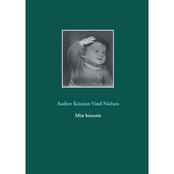 Min historie - Anders Kristian Vind Nielsen (Biografi)
