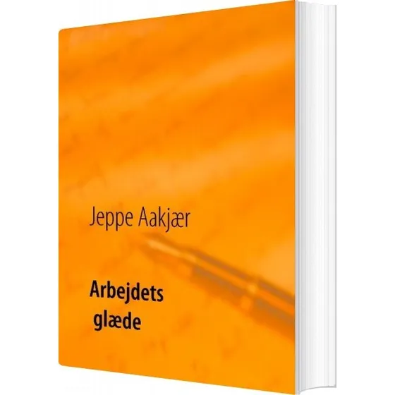 Jeppe Aakjær - Arbejdets Glæde - Bog
