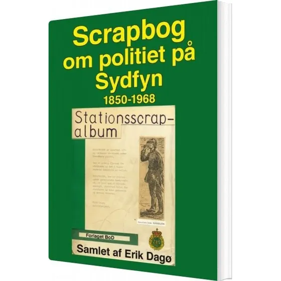 Scrapbog om politiet på Sydfyn af Erik Dagø - Bog