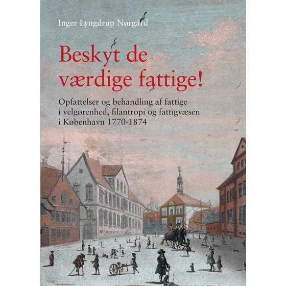 Beskyt de værdige fattige! - Inger Lyngdrup Nørgård