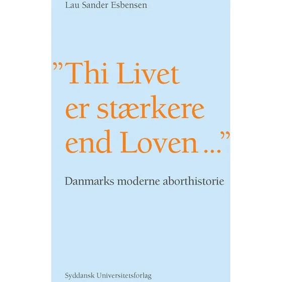 Danmarks Moderne Aborthistorie - Lau Sander Esbensen - Bog