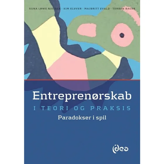Entreprenørskab i teori og praksis - Torben Bager