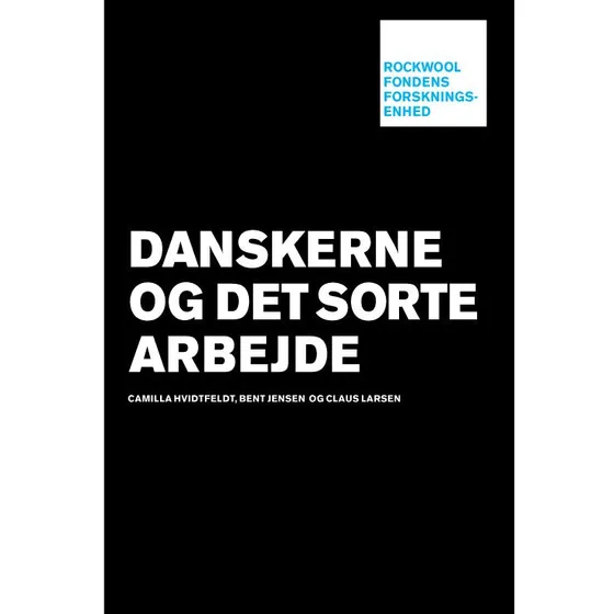 Danskerne og det sorte arbejde - Bent Jensen