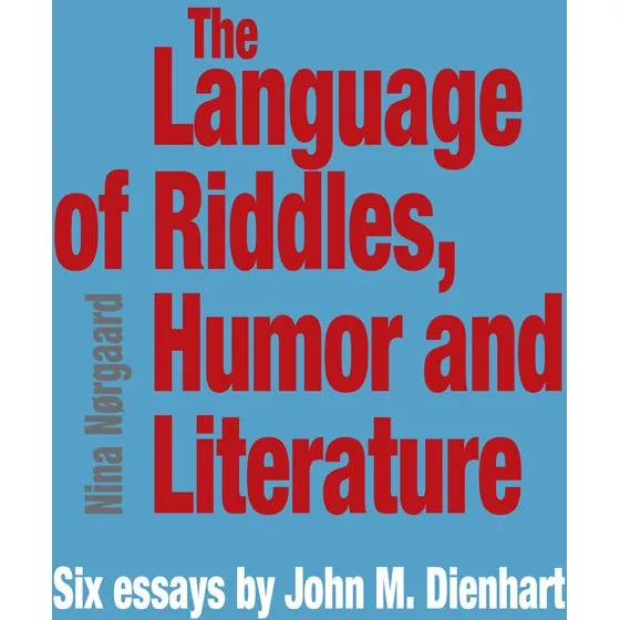 The Language of Riddles, Humor and Literature - John M. Dienhart