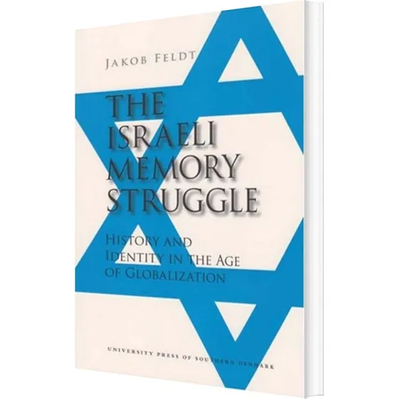 The Israeli Memory Struggle - Jakob Feldt