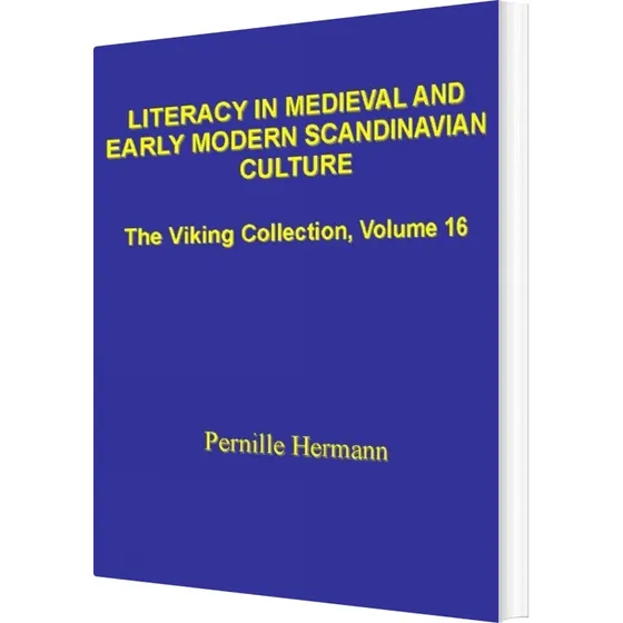 Literacy In Medieval And Early Modern Scandinavian Culture - Pernille Hermann