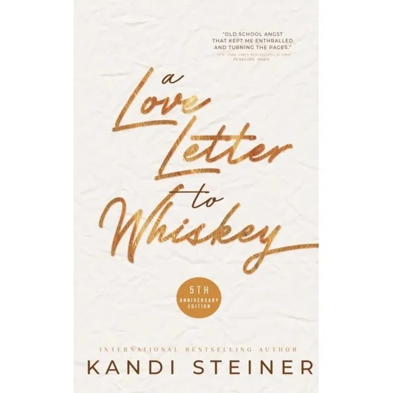 Kandi Steiner - A Love Letter to Whiskey (Special Edition)