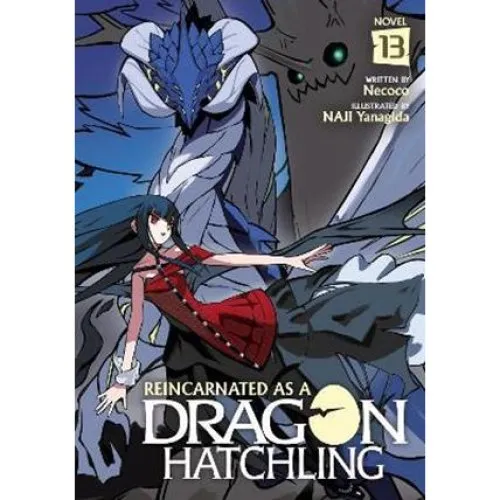 Necoco Reincarnated as a Dragon Hatchling Light Novel Vol. 13