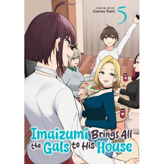 Imaizumi Brings All the Gals to His House Vol. 5