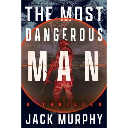 Jack Murphy: The Most Dangerous Man - Bog