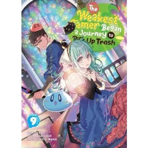 The Weakest Tamer Began a Journey to Pick Up Trash Vol. 9 Light Novel