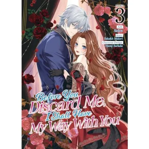 Takako Midori: Before You Discard Me, I Shall Have My Way With You Vol. 3