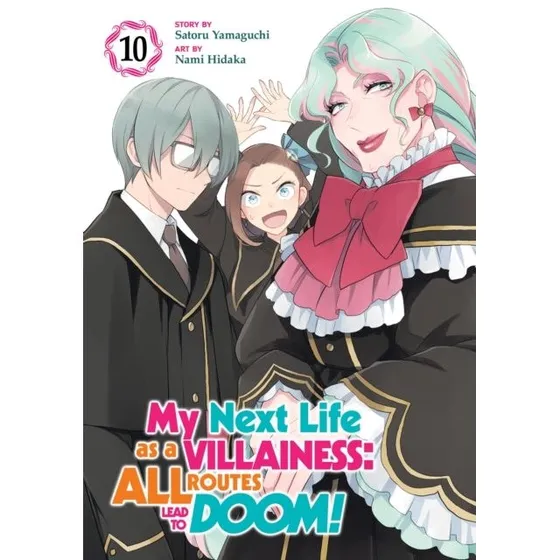 My Next Life as a Villainess: All Routes Lead to Doom! Manga Vol. 10