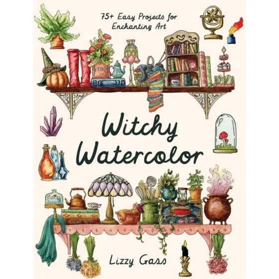 Lizzy Gass: Witchy Watercolor - 75+ Projekter