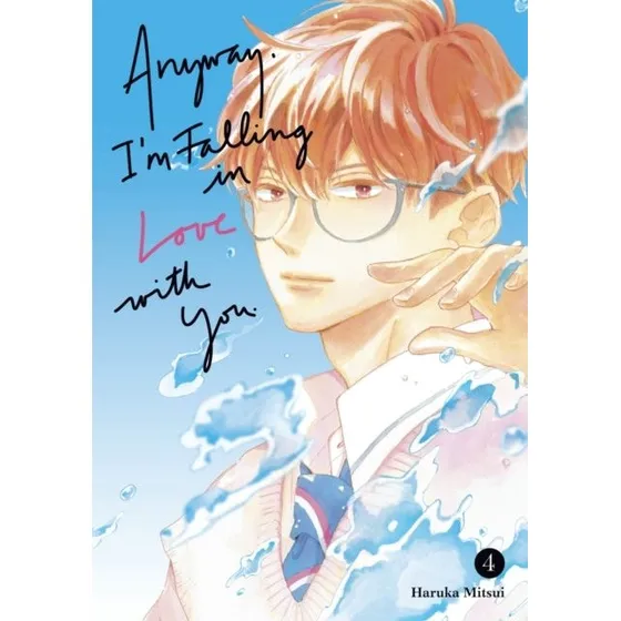 Anyway I'm Falling in Love With You, Vol. 4 (Shojo Manga)