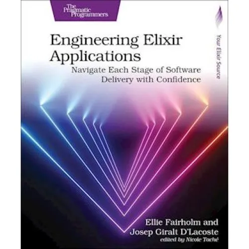 Engineering Elixir Applications af Josep Giralt D'Lacoste & E. Fairholm
