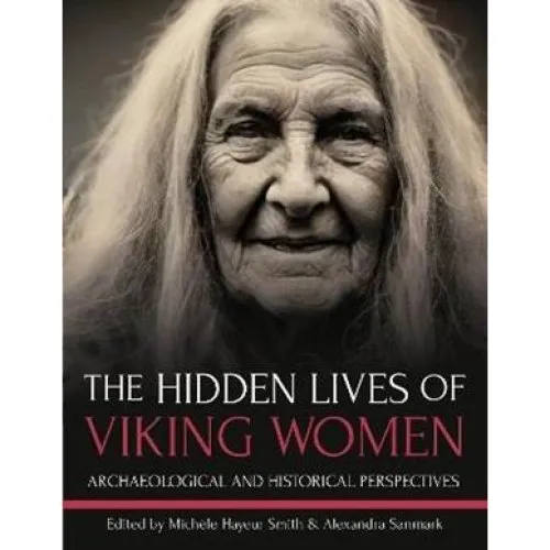 The Hidden Lives of Viking Women af Michèle Hayeur Smith