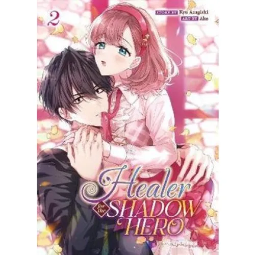 Healer for the Shadow Hero (Manga) Vol. 2 - Kyu Azagishi