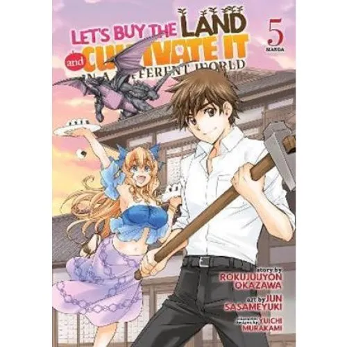 Let's Buy the Land and Cultivate It in a Different World Manga Vol. 5