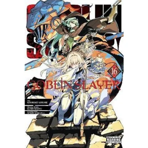 Goblin Slayer, Vol. 16 (manga) - Kumo Kagyu & Kousuke Kurose