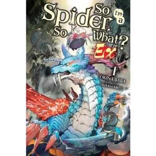 So I'm a Spider, So What? Ex, Vol. 1 (Light Novel) - Okina Baba