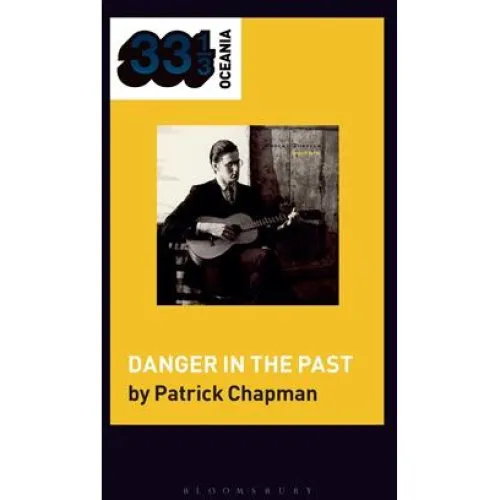 Robert Forster's Danger in the Past - Patrick Chapman - Bog