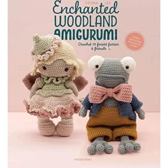 Erinna Lee: Enchanted Woodland Amigurumi Bog